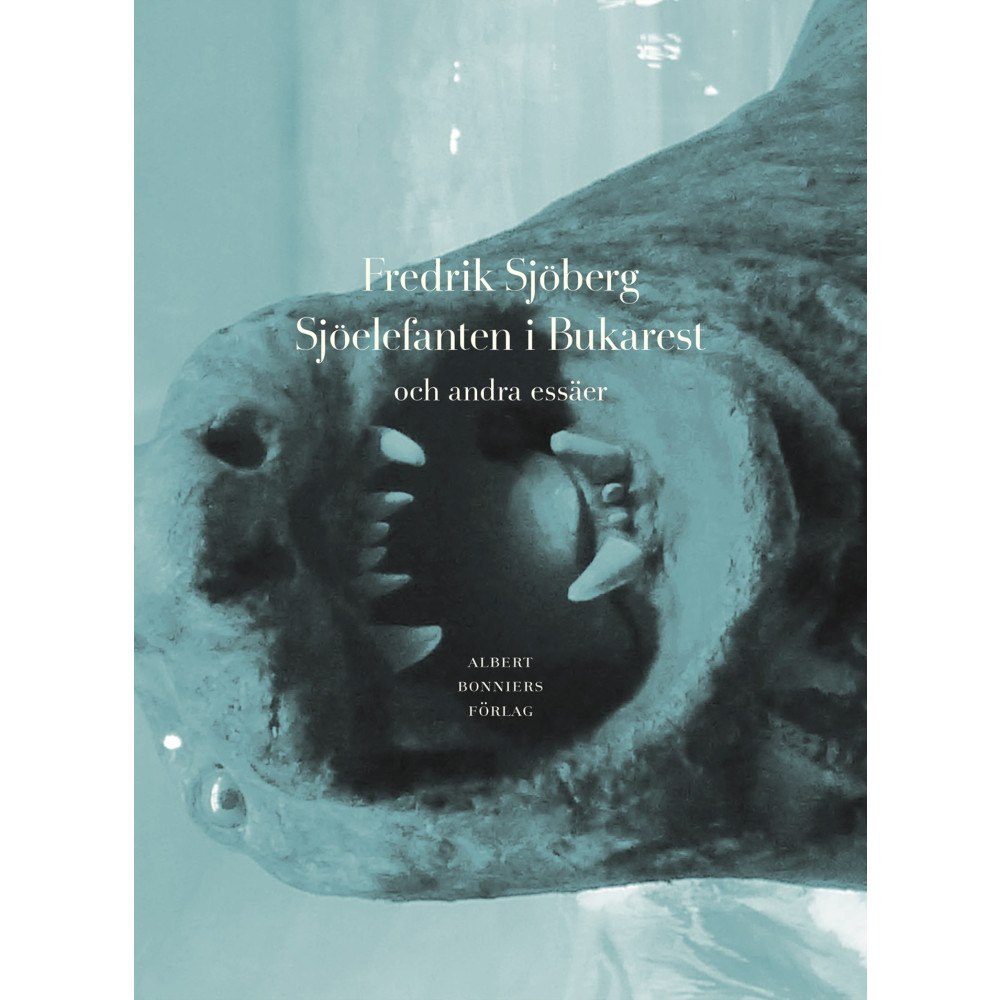 Fredrik Sjöberg Sjöelefanten i Bukarest (inbunden)