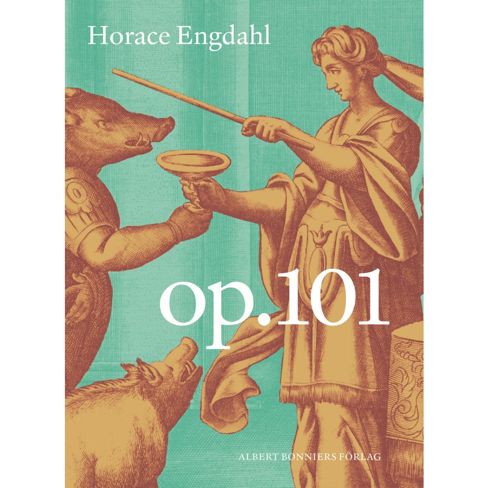 Horace Engdahl Op. 101 (inbunden)