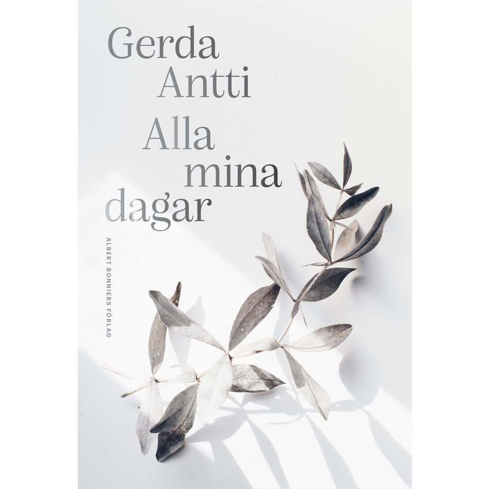 Gerda Antti Alla mina dagar (inbunden)