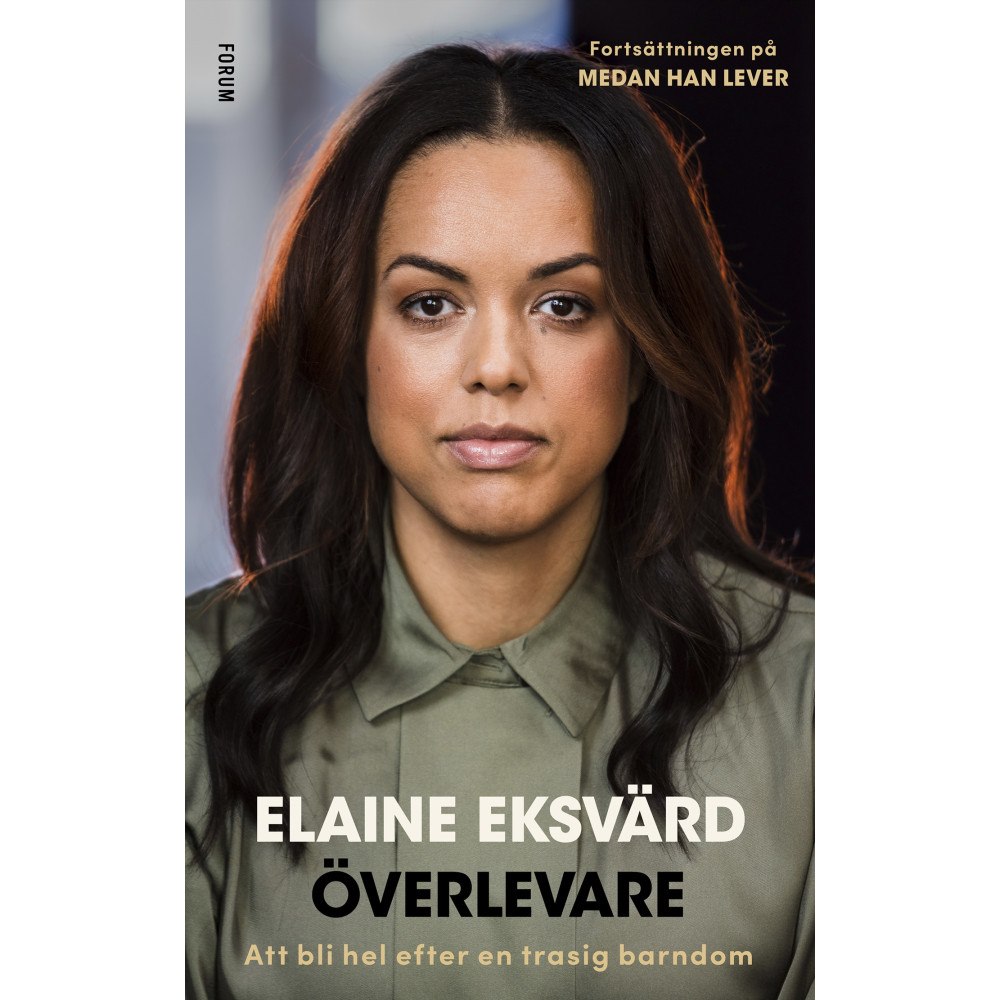 Elaine Eksvärd Överlevare : att bli hel efter en trasig barndom (inbunden)
