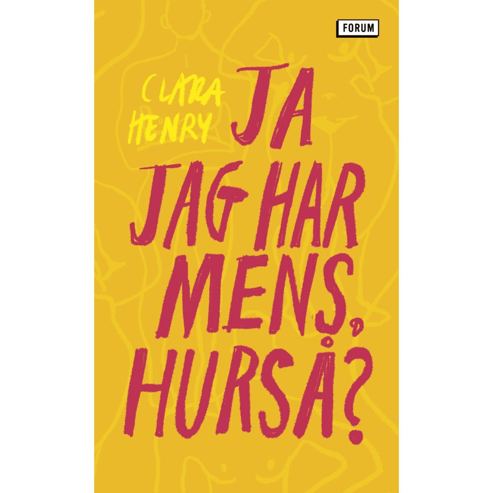 Clara Henry Ja jag har mens, hurså? (pocket)