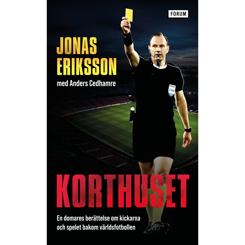 Jonas Eriksson Korthuset : en domares berättelse om kickarna och spelet bakom världsfotbollen (pocket)