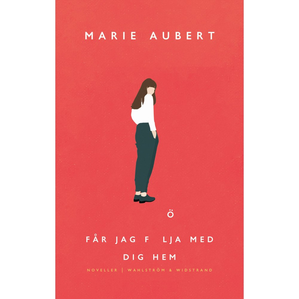 Marie Aubert Får jag följa med dig hem (inbunden)