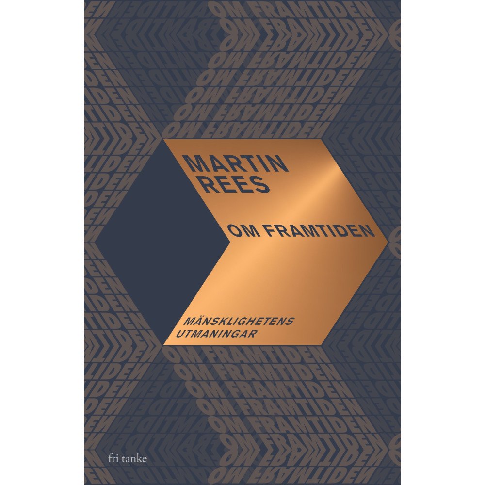 Martin Rees Om framtiden : mänsklighetens utmaningar (inbunden)