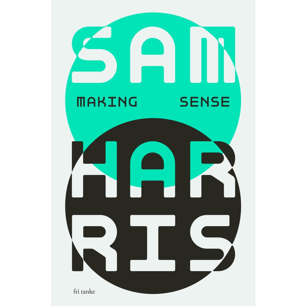 Sam Harris Making sense : samtal med Sam Harris (inbunden)