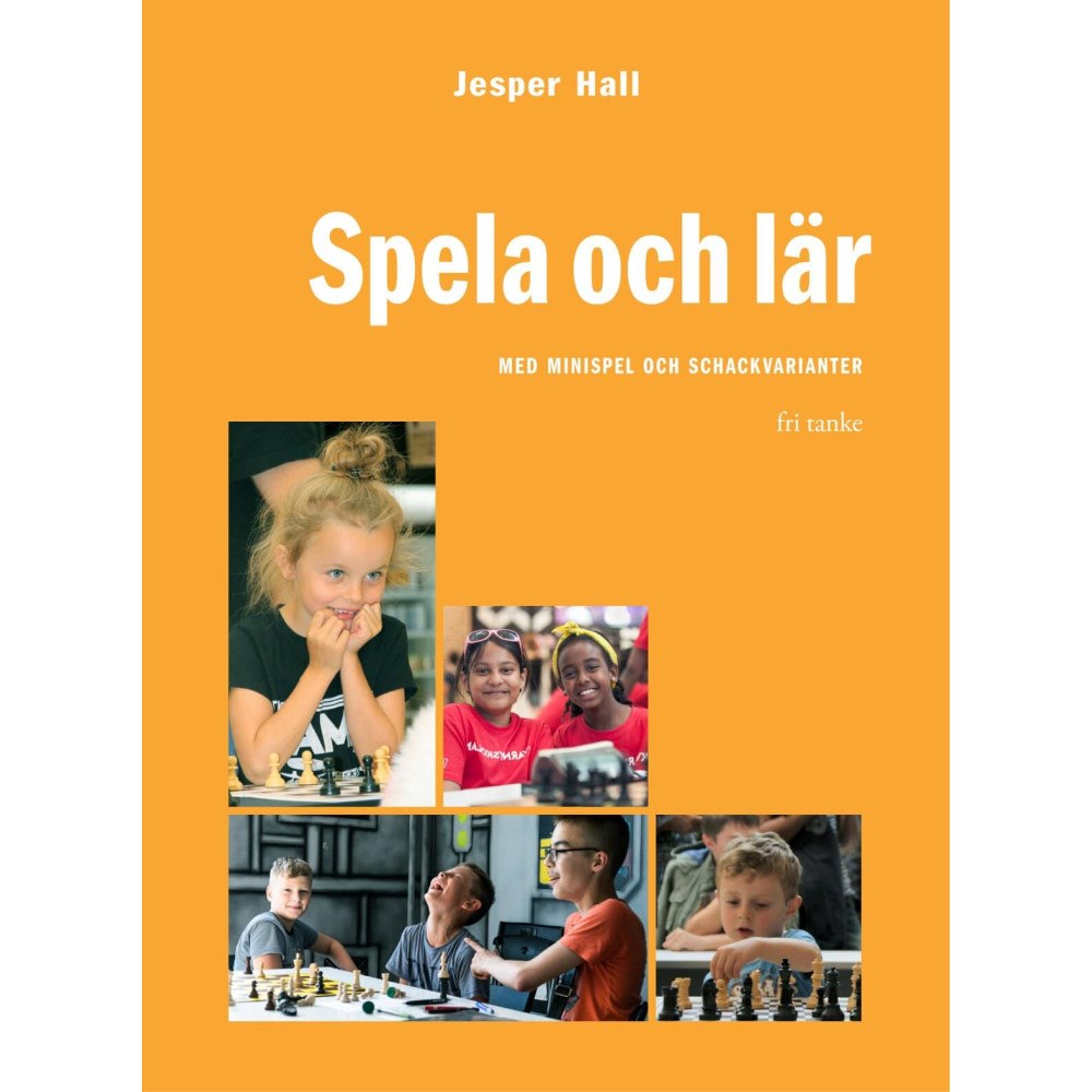 Jesper Hall Spela och lär! : med minispel och schackvarianter (bok, spiral)