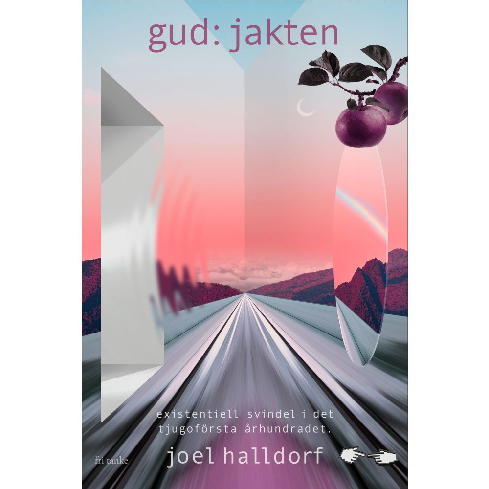 Joel Halldorf Gud: jakten : existentiell svindel i det tjugoförsta århundradet (inbunden)