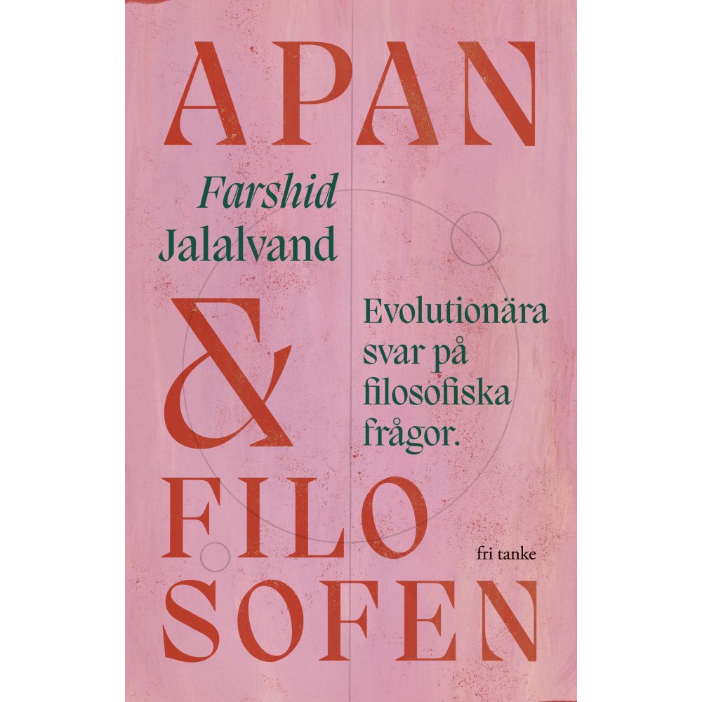Farshid Jalalvand Apan & filosofen : evolutionära svar på filosofiska frågor (inbunden)