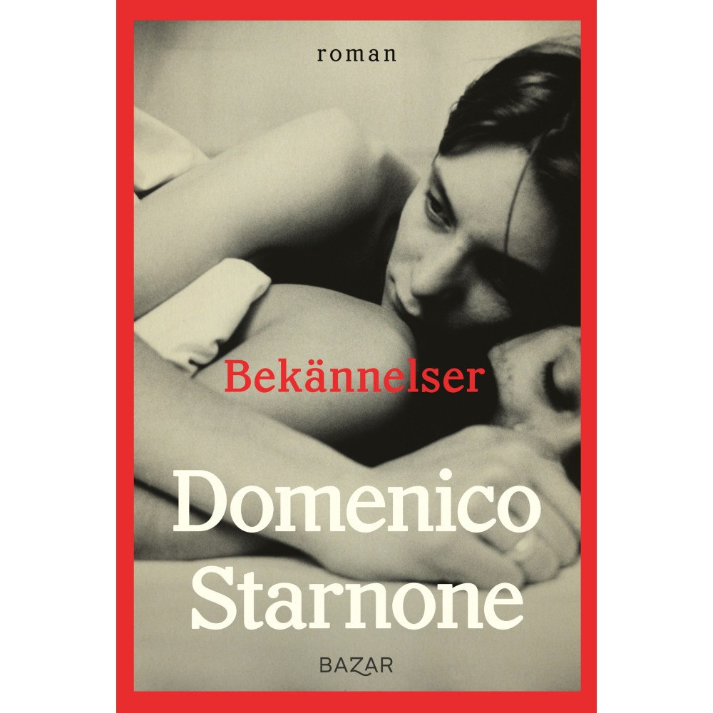 Domenico Starnone Bekännelser (inbunden)