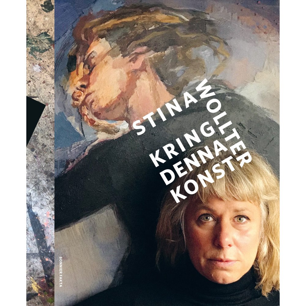 Stina Wollter Kring denna konst (inbunden)