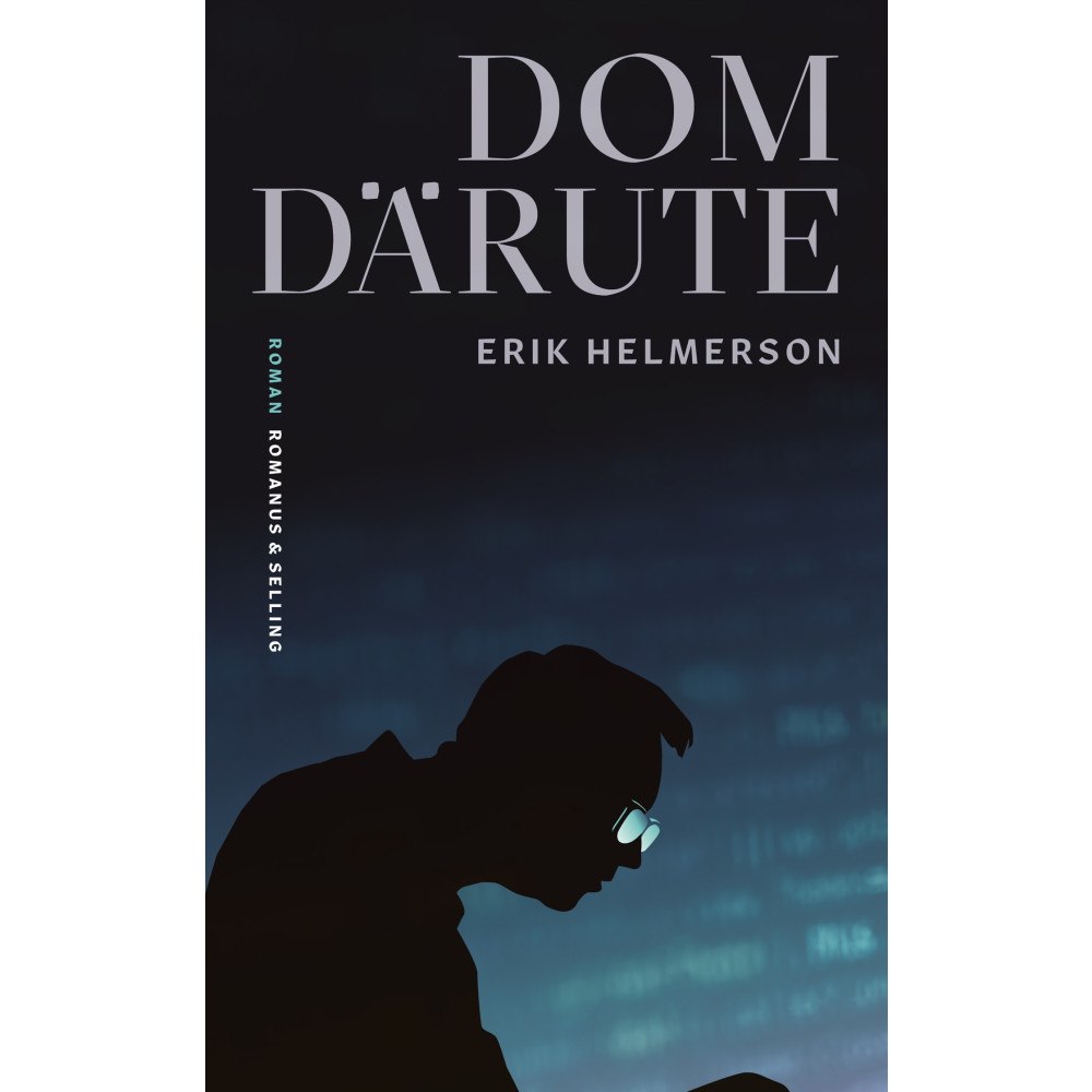 Erik Helmerson Dom därute (inbunden)