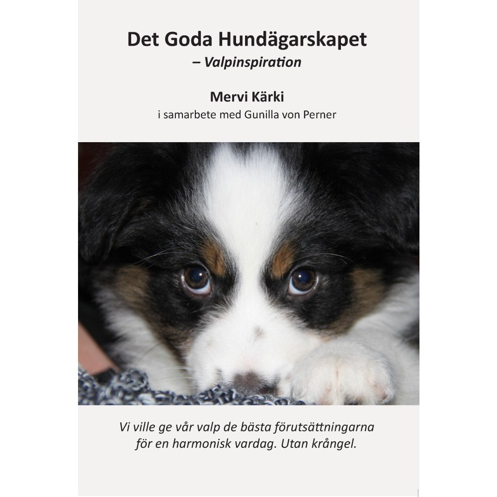 Mervi Kärki Det goda hundägarskapet : valpinspiration (häftad)
