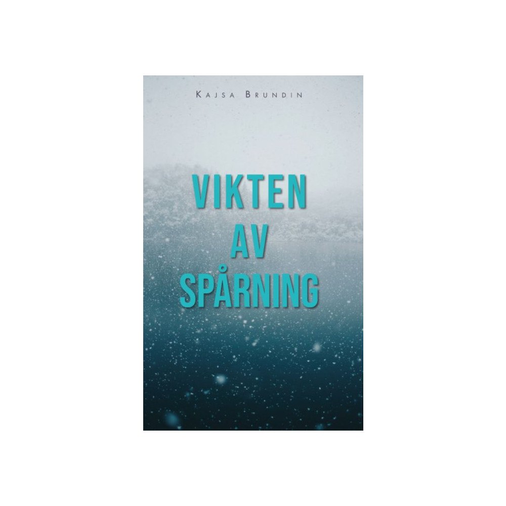 Kajsa Brundin Vikten av spårning (häftad)