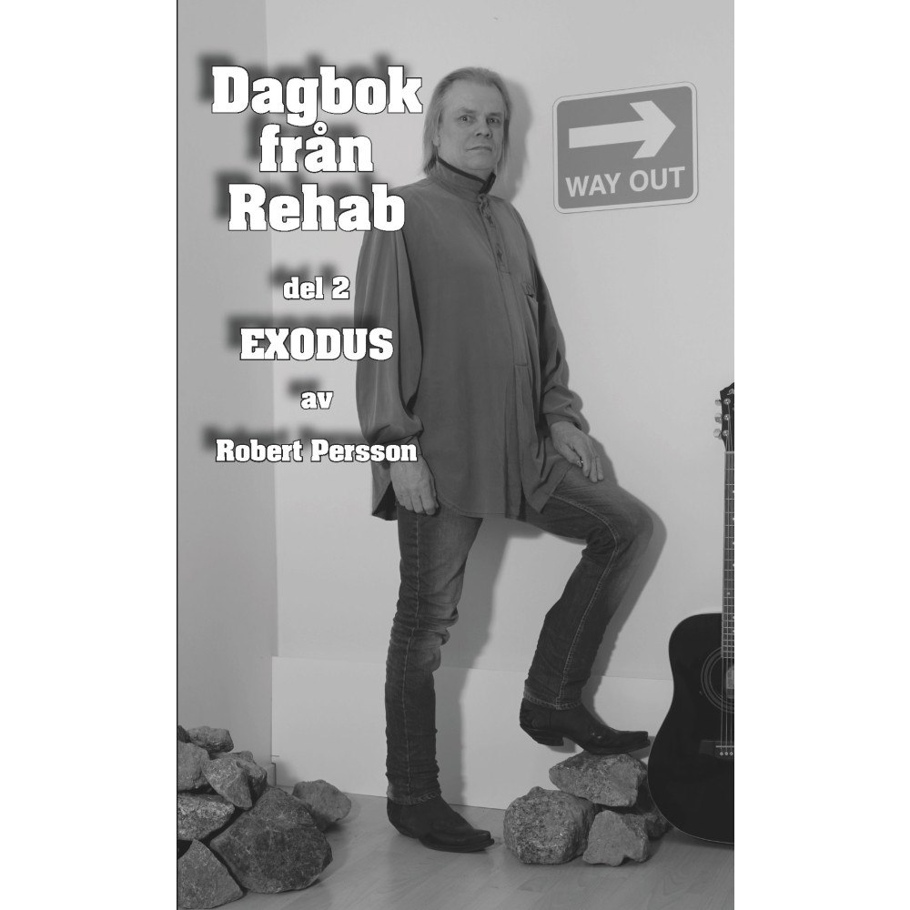 Robert Persson Dagbok från Rehab. Del 2, Exodus (häftad)