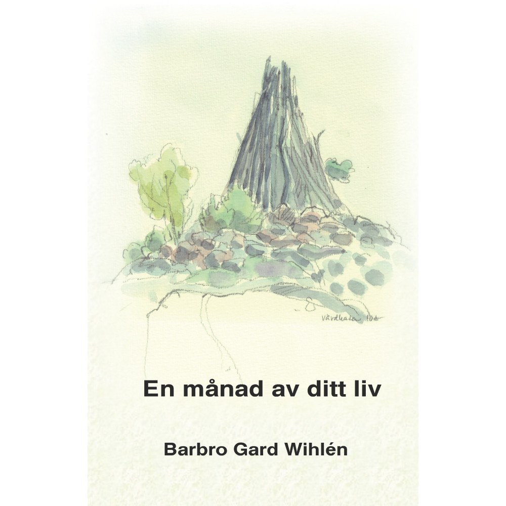 Barbro Gard Wihlén En månad av ditt liv : en kvinnas dagbok (häftad)
