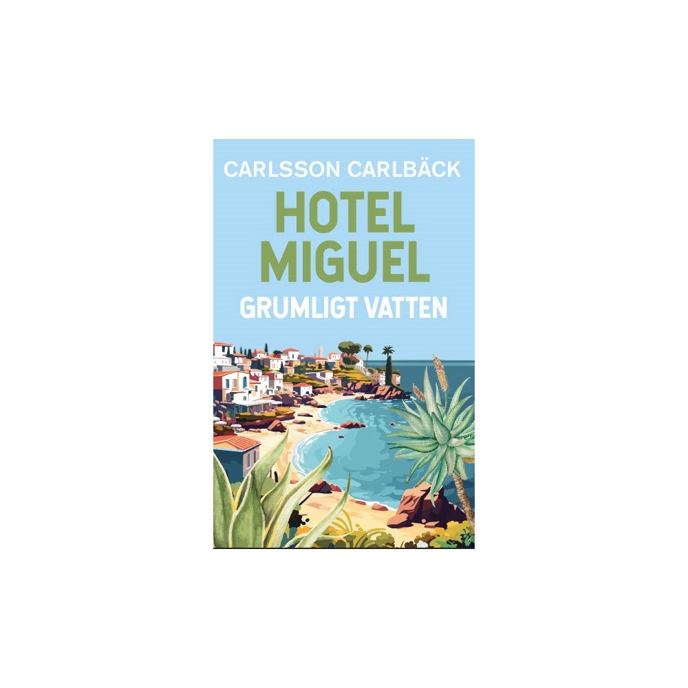 Carlsson Carlbäck Hotel Miguel : grumligt vatten (bok, danskt band)