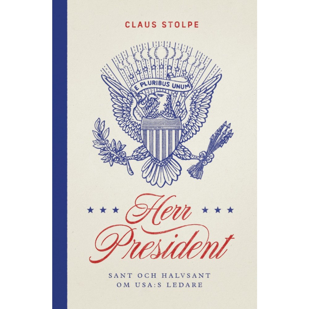 Claus Stolpe Herr President : sant och halvsant om USA:s ledare (bok, danskt band)