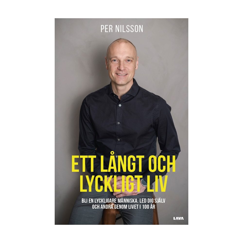 Per Nilsson Ett långt och lyckligt liv : bli en lyckligare människa - Led dig själv och andra genom livet i 100 år (bok, danskt band...