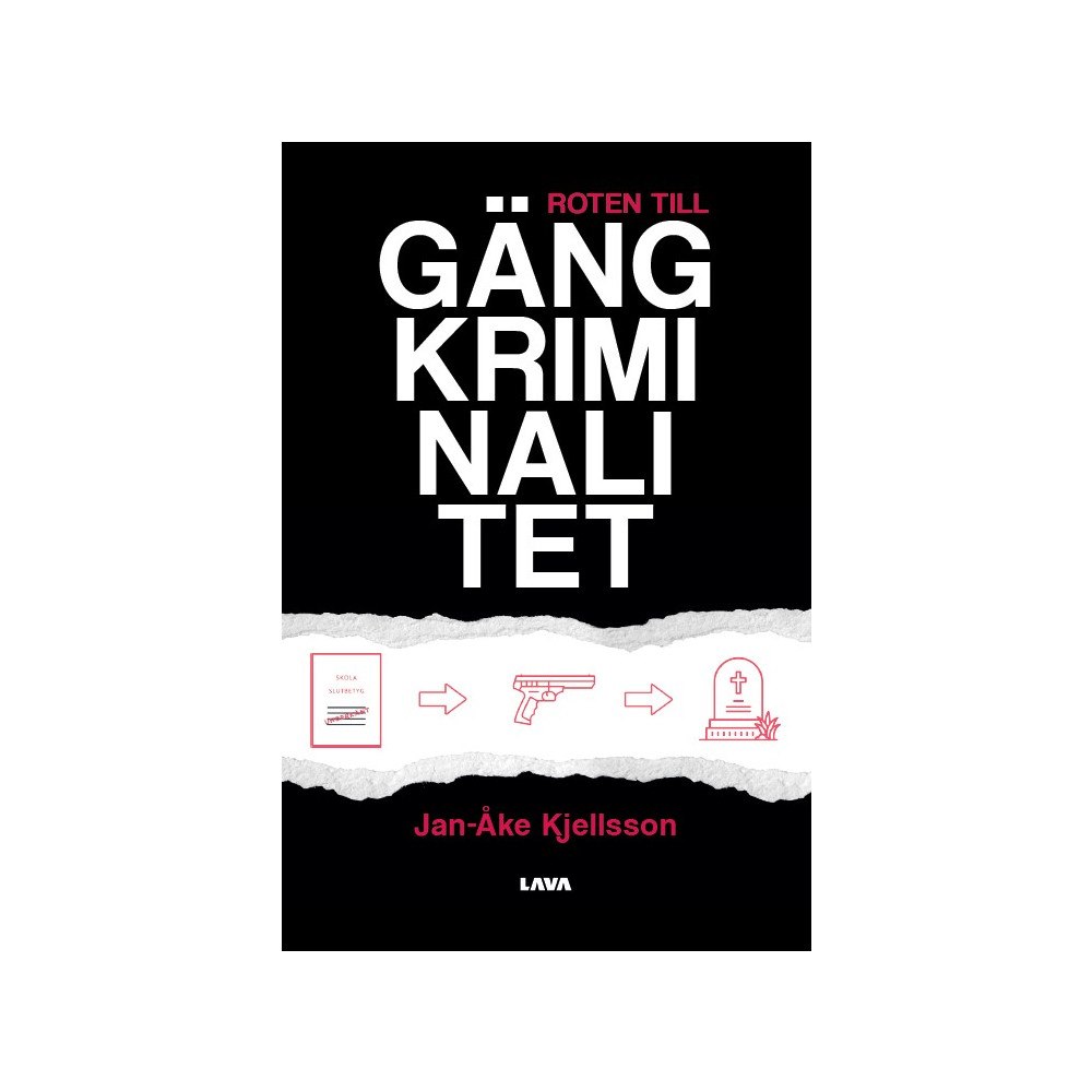Jan-Åke Kjellsson Roten till gängkriminalitet (bok, danskt band)