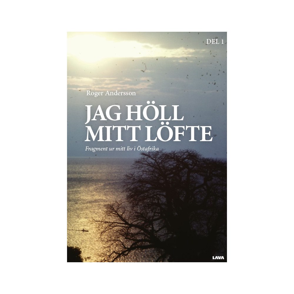 Roger Andersson Jag höll mitt löfte : fragment ur mitt liv i Östafrika (bok, danskt band)