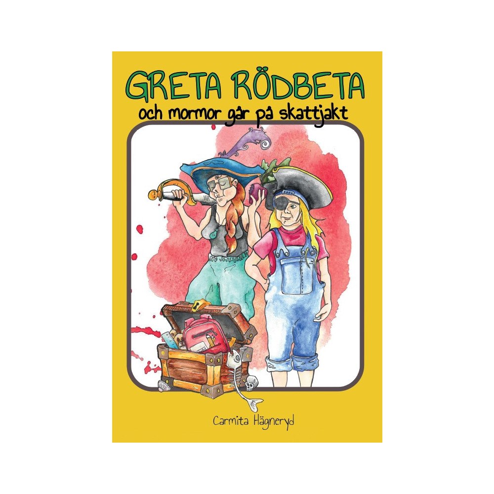 Carmita Hägneryd Greta Rödbeta och mormor går på skattjakt (inbunden)