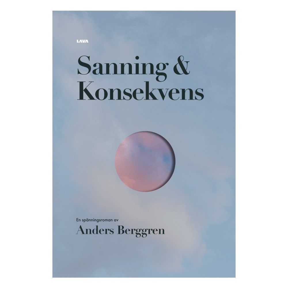 Anders Alfons Berggren Sanning och konsekvens (inbunden)