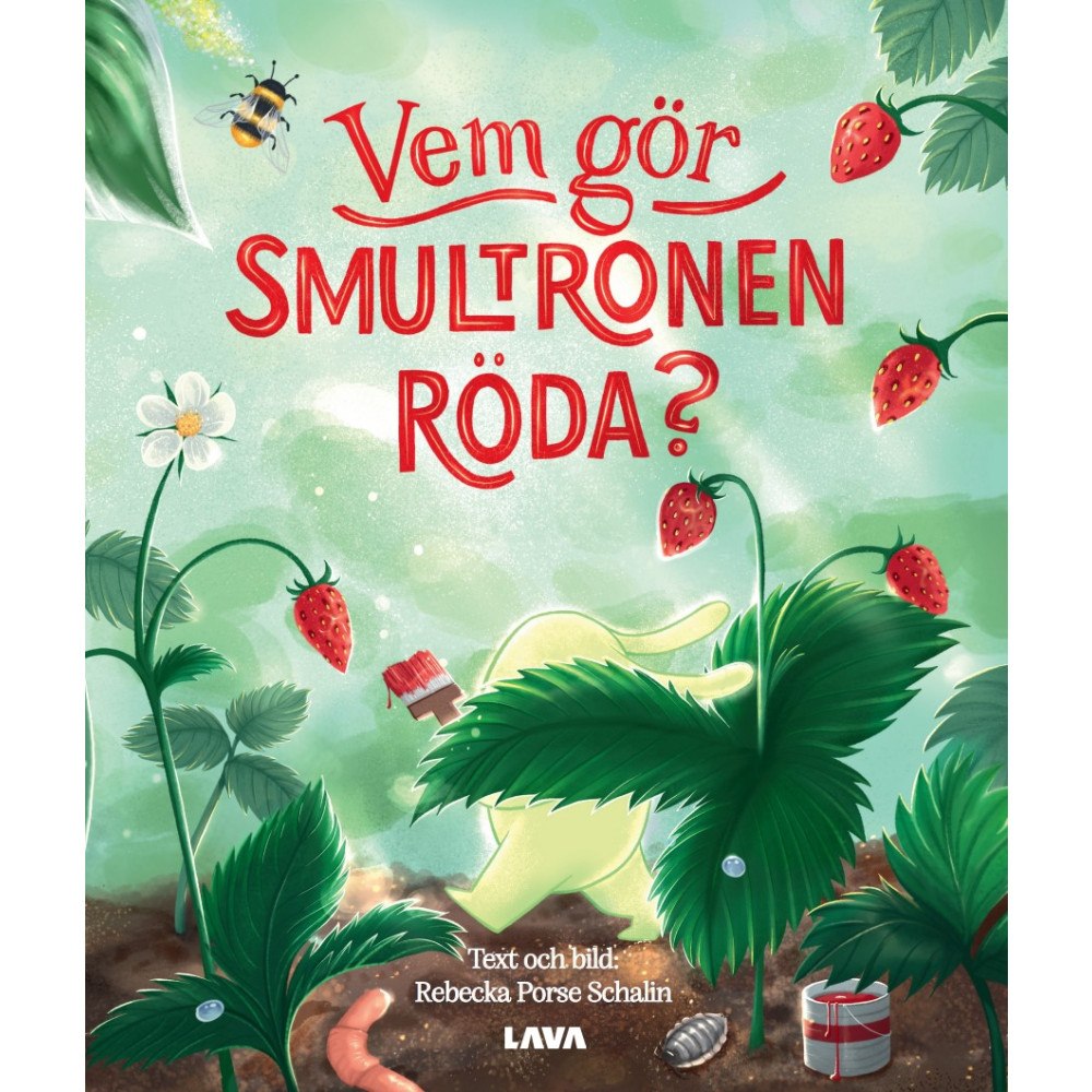 Rebecka Schalin Vem gör smultronen röda? (inbunden)