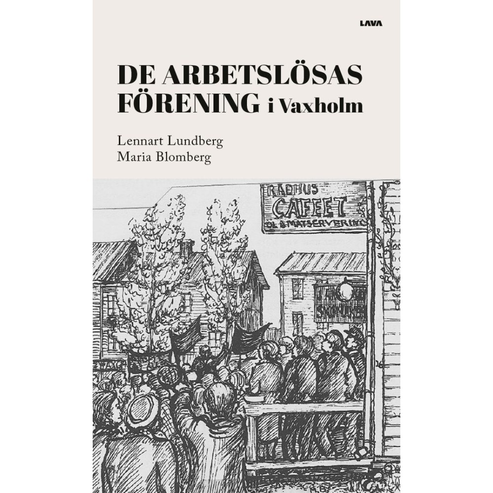 Lennart Lundberg De arbetslösas förening i Vaxholm (inbunden)