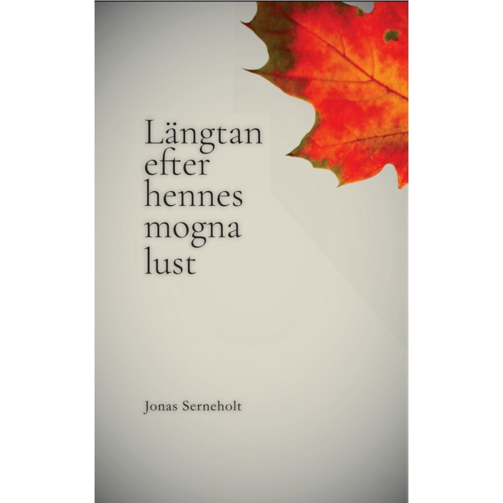 Jonas Serneholt Längtan efter hennes mogna lust (bok, danskt band)