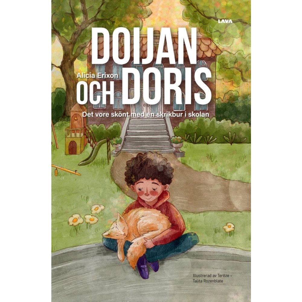 Alicia Erixon Doijan och Doris : det vore skönt med en skrikbur i skolan (inbunden)