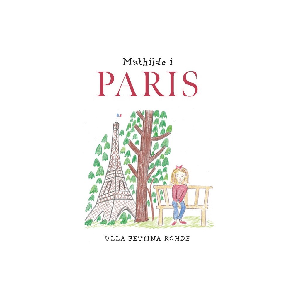 Ulla Bettina Rohde Mathilde i Paris (inbunden)