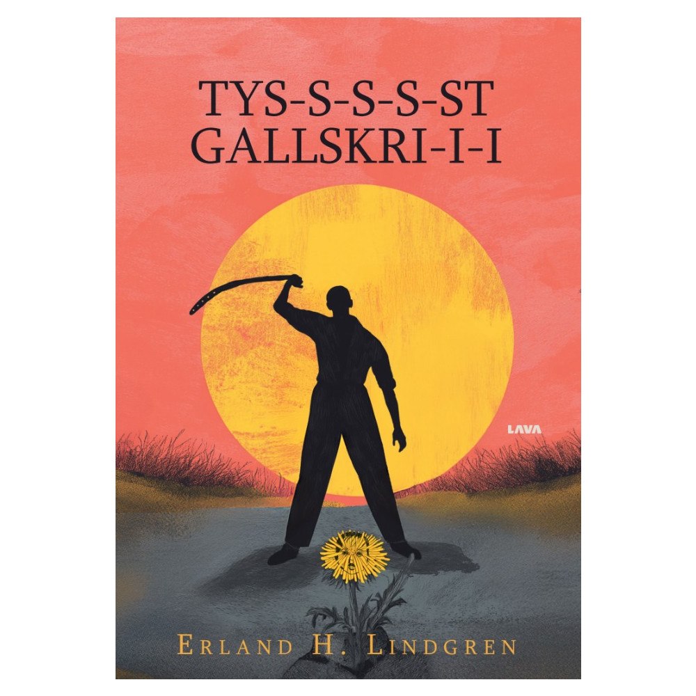 Erland H Lindgren TYS-S-S-S-ST GALLSKRI-I-I (bok, danskt band)