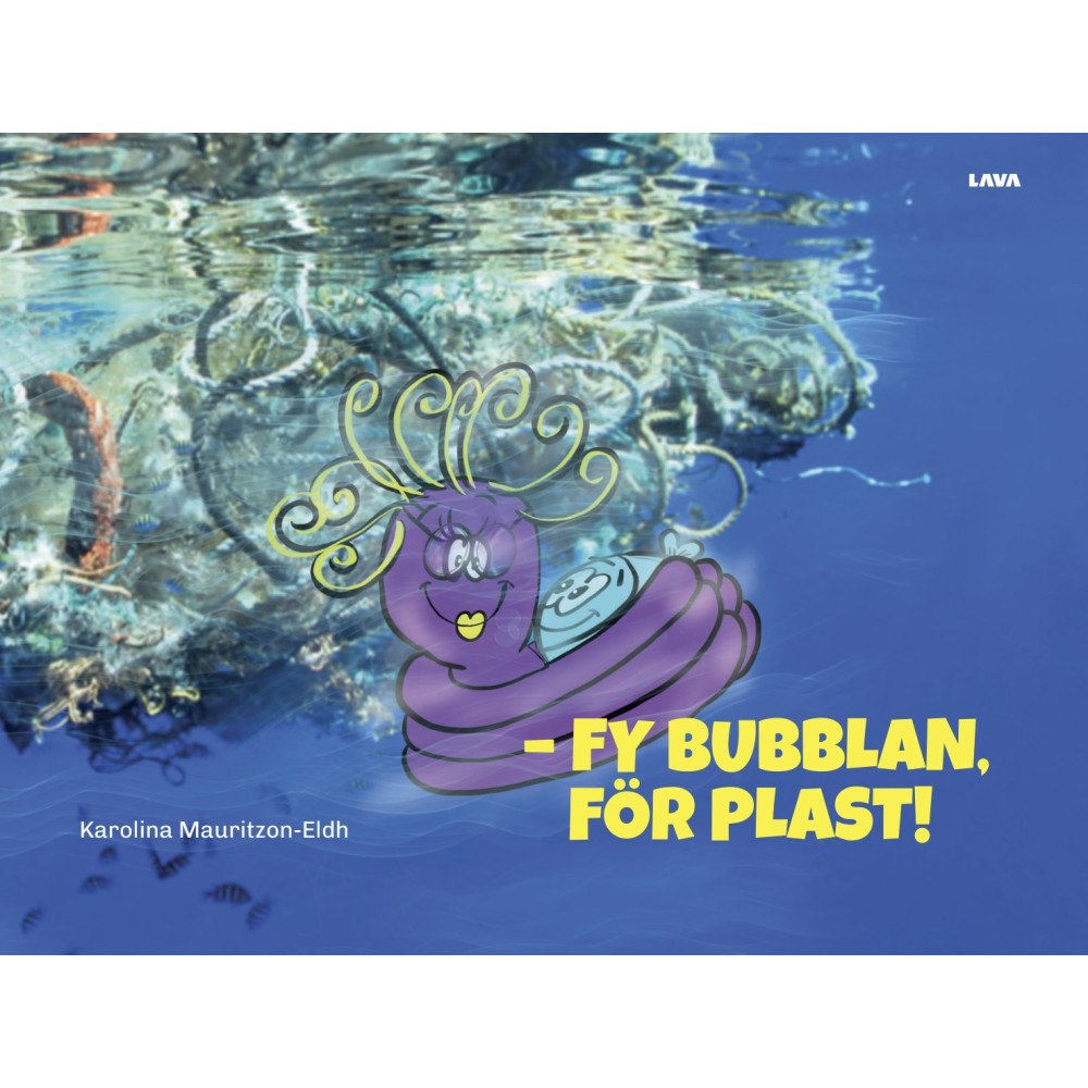 Karolina Mauritzon-Eldh Fy Bubblan, för plast! (inbunden)
