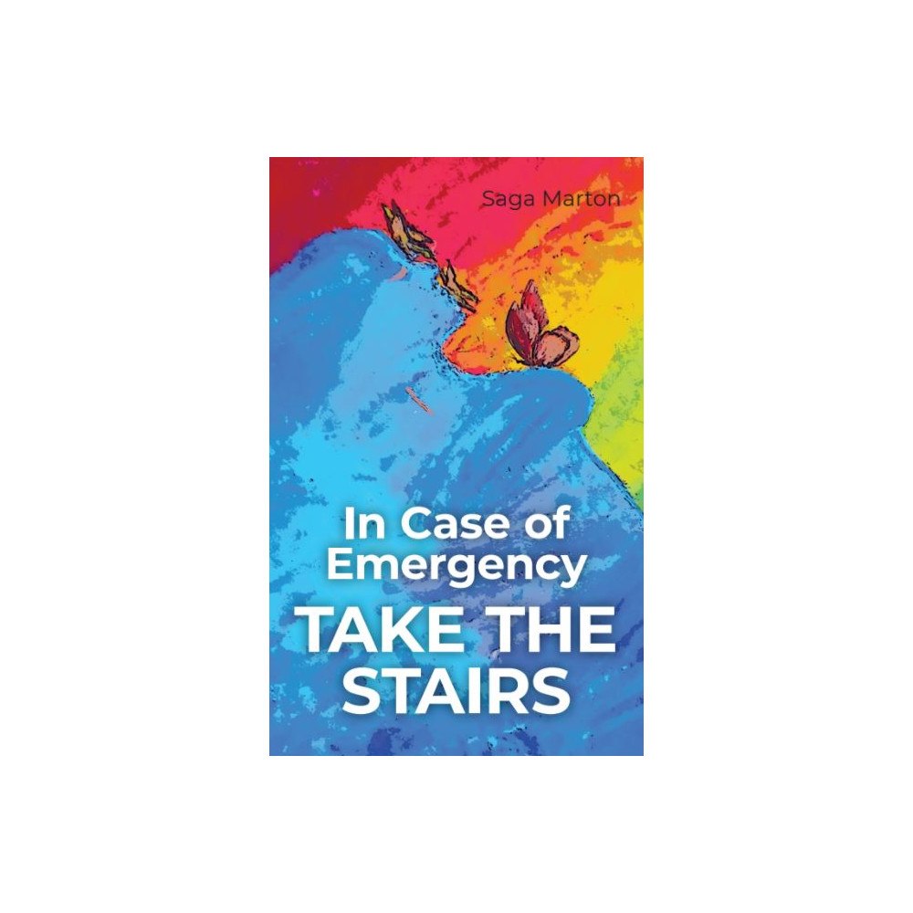 Saga Marton In case of emergency : take the stairs (bok, danskt band, eng)