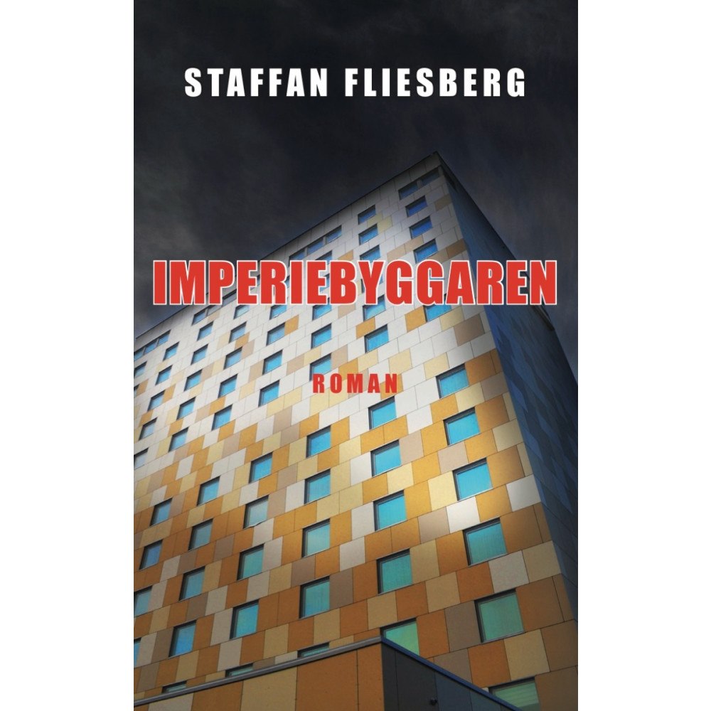 Staffan Fliesberg Imperiebyggaren (häftad)