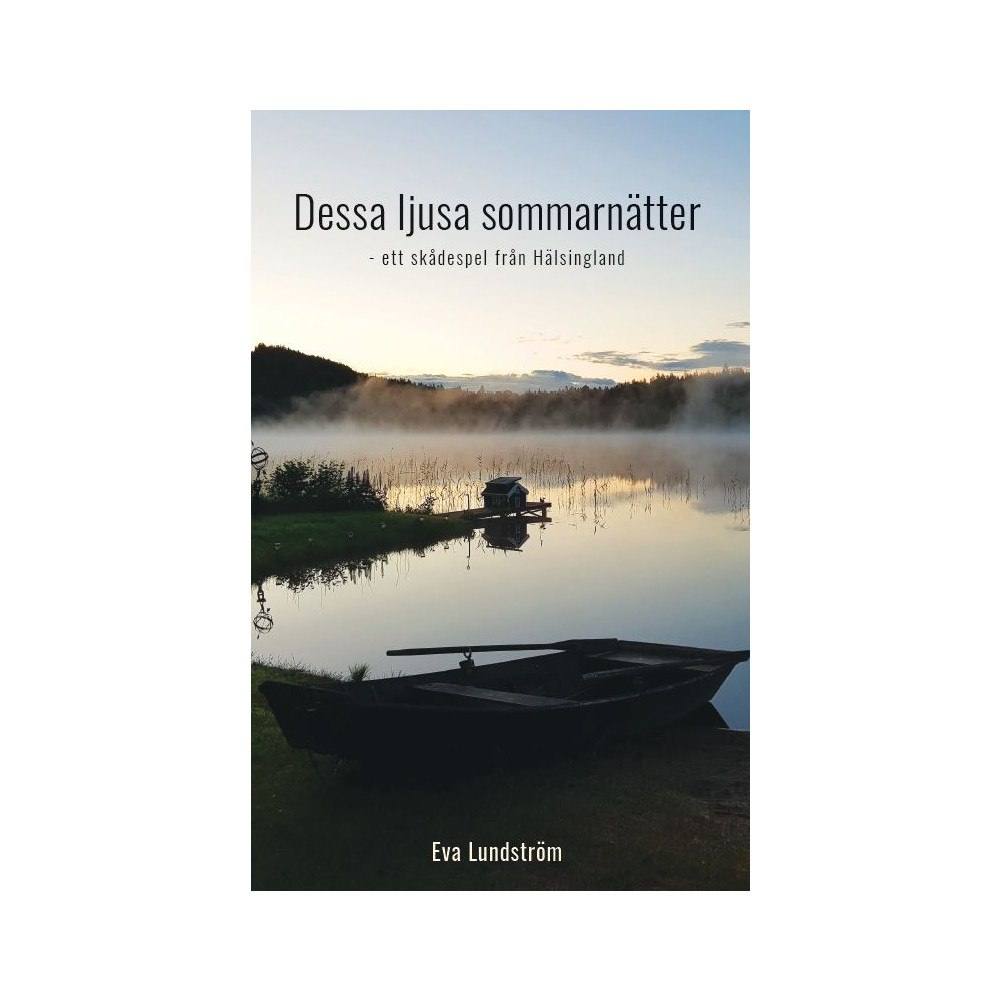 Eva Lundström Dessa ljusa sommarnätter : ett skådespel från Hälsingland (bok, storpocket)