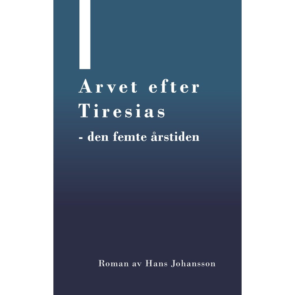 Hans Johansson Arvet efter Tiresias : den femte årstiden (häftad)