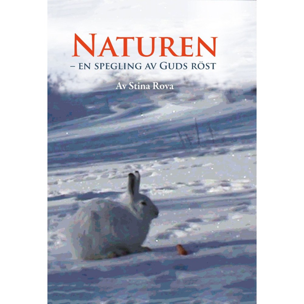 Stina Rova Naturen : en spegling av Guds röst (inbunden)