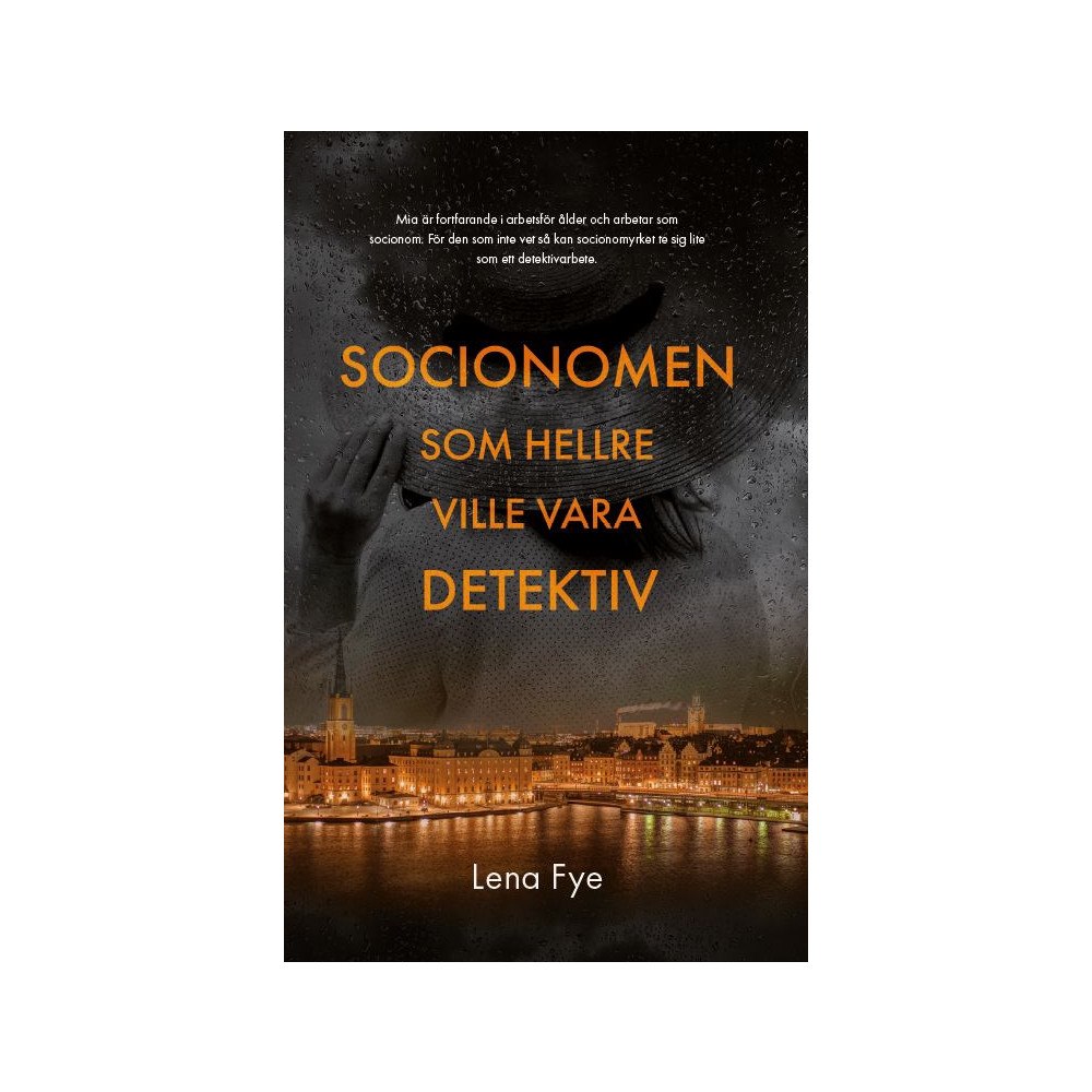 Lena Fye Socionomen som hellre ville vara detektiv (häftad)