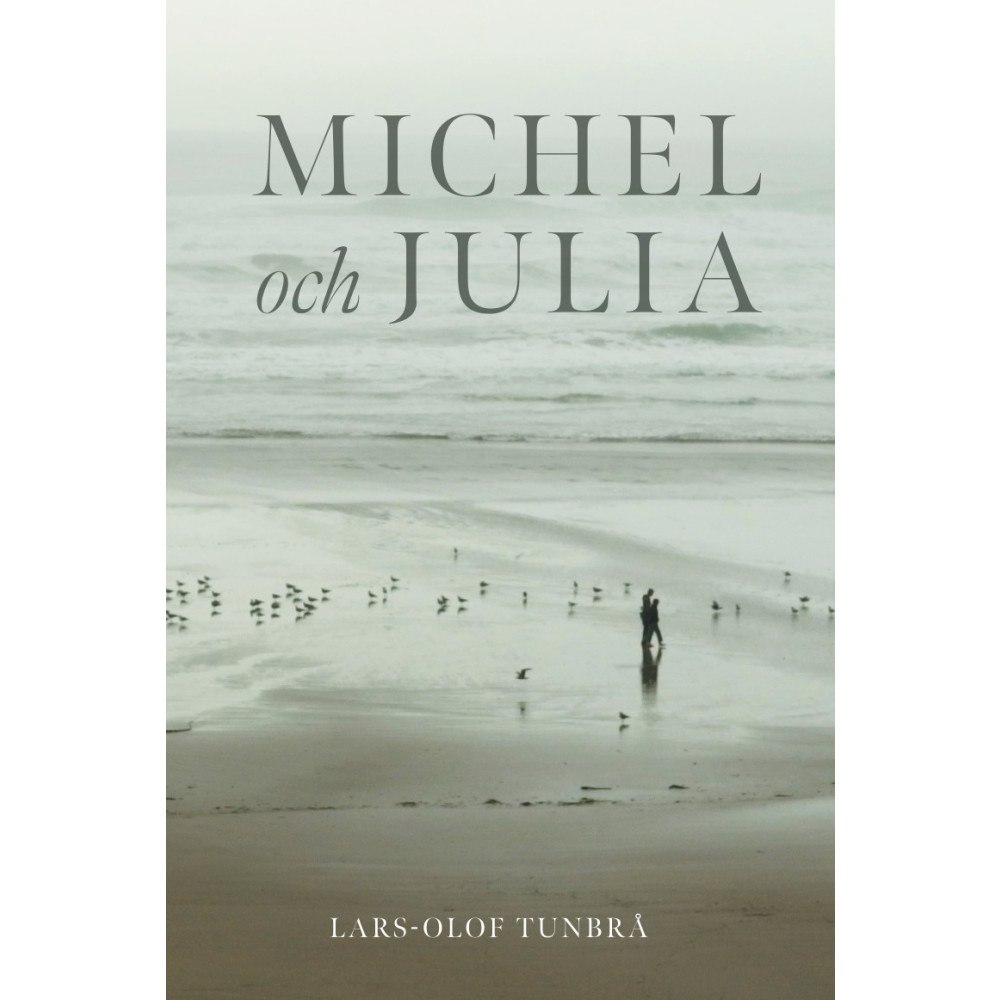 Lars-Olof Tunbrå Michel och Julia (bok, storpocket)