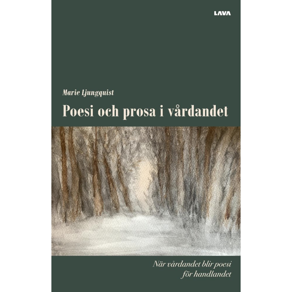 Marie Ljungquist Poesi och prosa i vårdandet : när vårdandet blir poesi för handlandet (bok, danskt band)