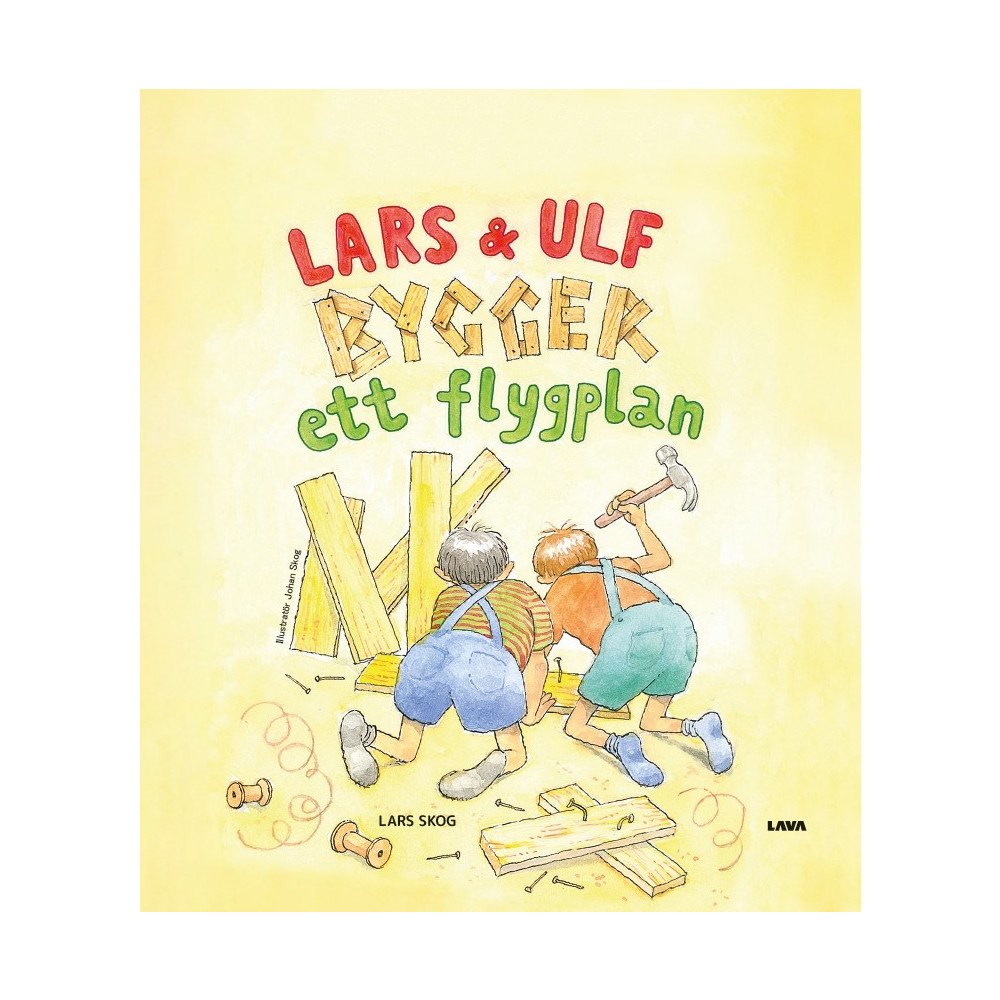 Lars Skog Lars och Ulf bygger ett flygplan (inbunden)