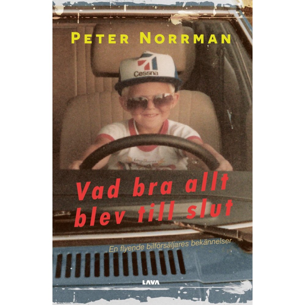 Peter Norrman Vad bra allt blev till slut : en flyende bilförsäljares bekännelser (bok, danskt band)