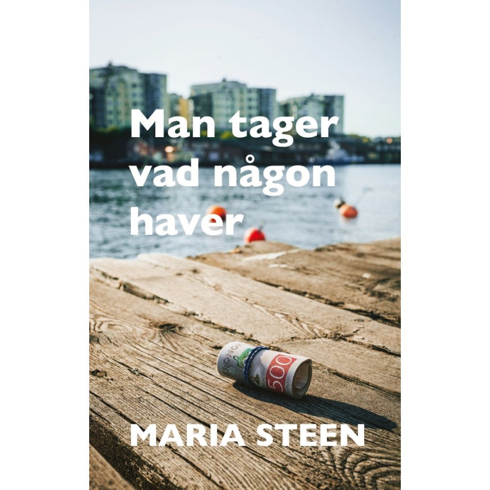 Maria Steen Man tager vad någon haver (häftad)