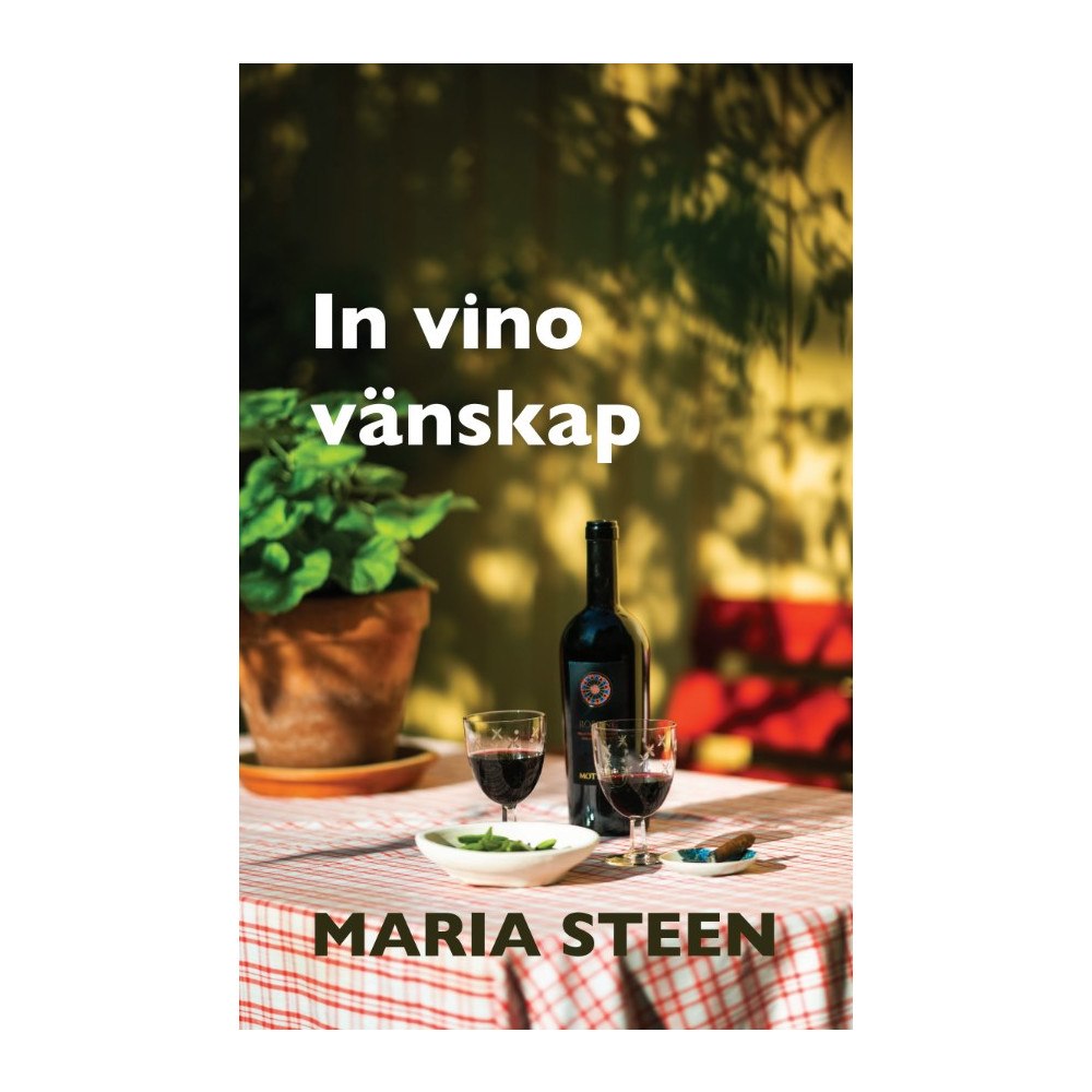 Maria Steen In vino vänskap (häftad)