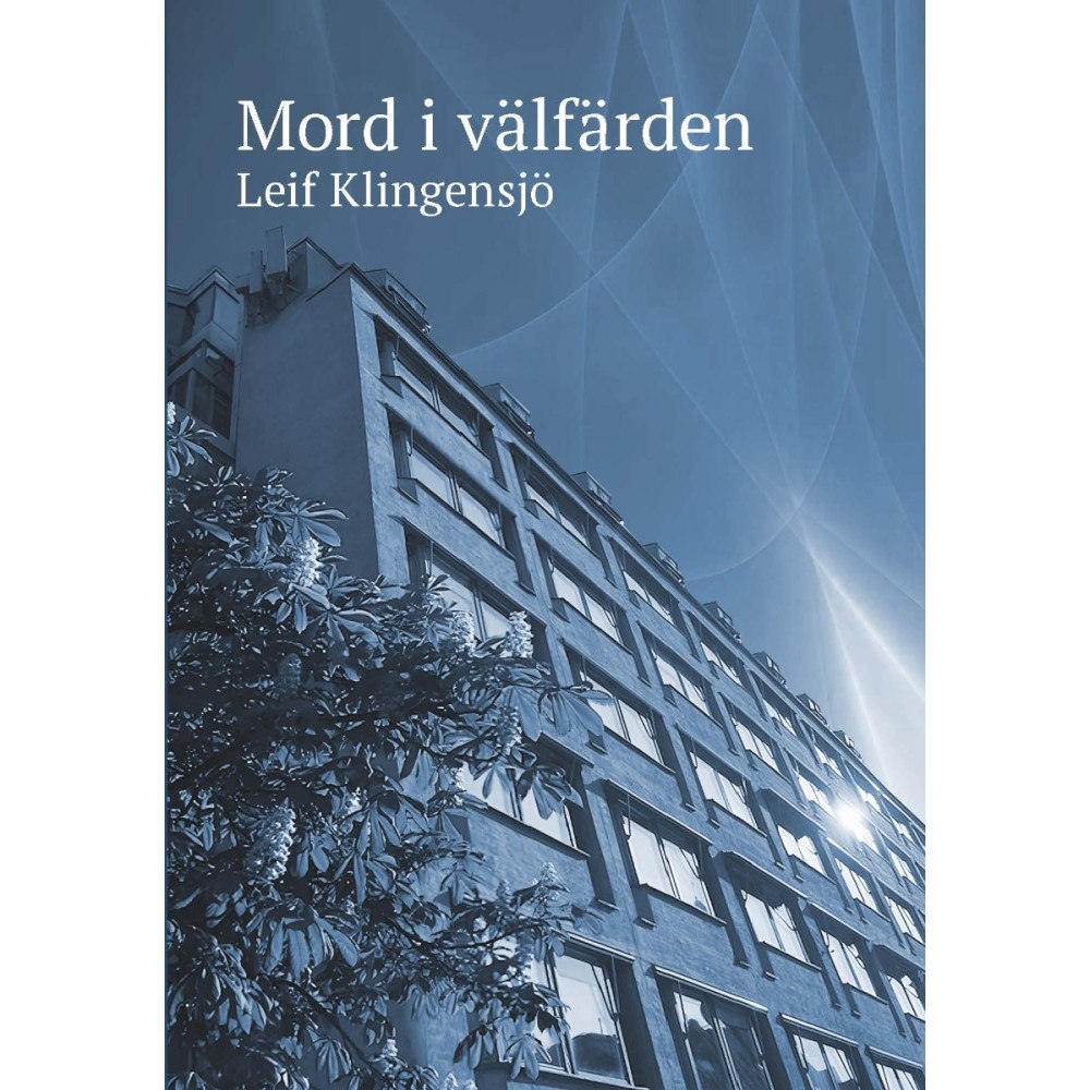 Leif Klingensjö Mord i välfärden (häftad)