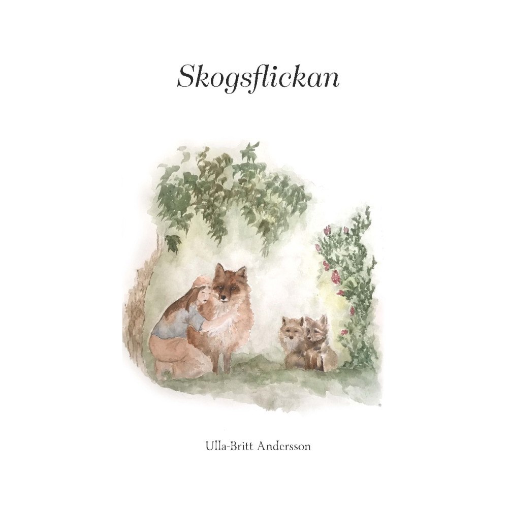 Ulla Britt Andersson Skogsflickan (inbunden)