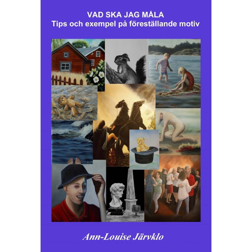 Ann-Louise Järvklo Vad ska jag måla : tips och exempel på föreställande motiv (häftad)