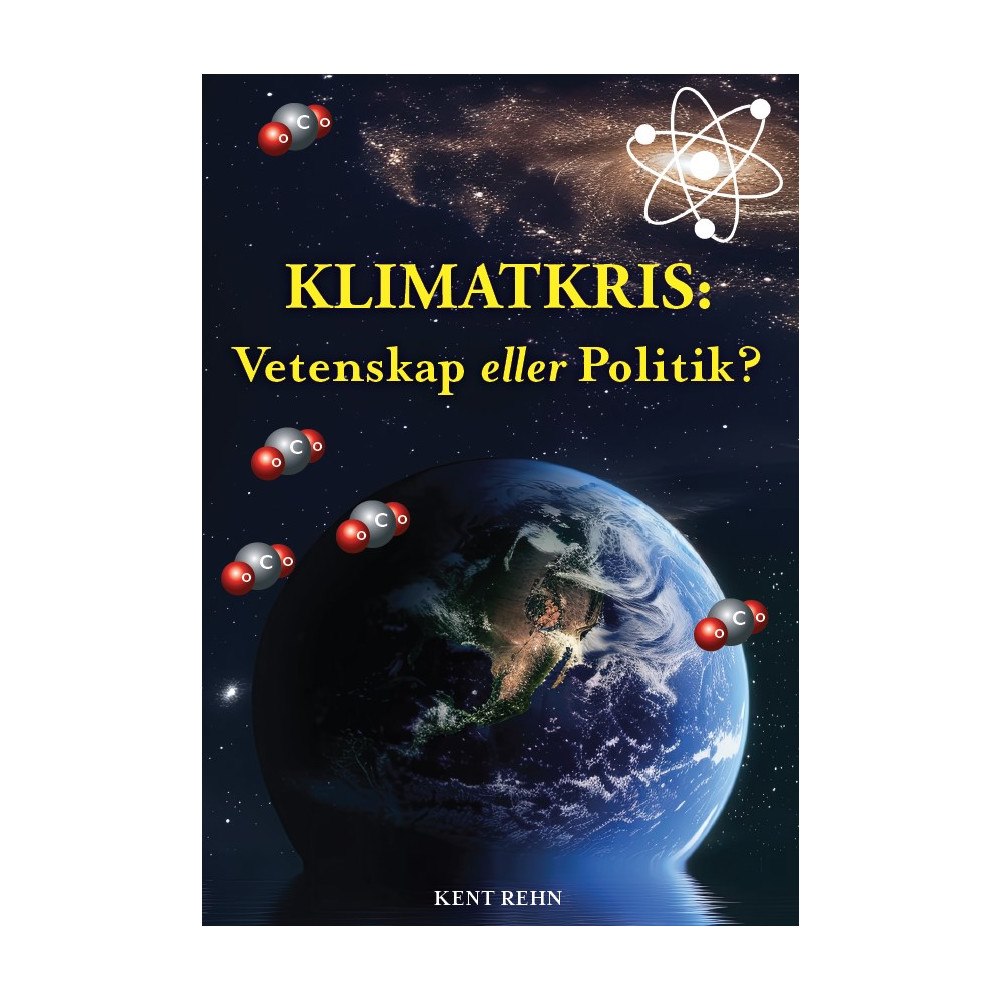 Kent Rehn Klimatkris : vetenskap eller politik? (häftad)