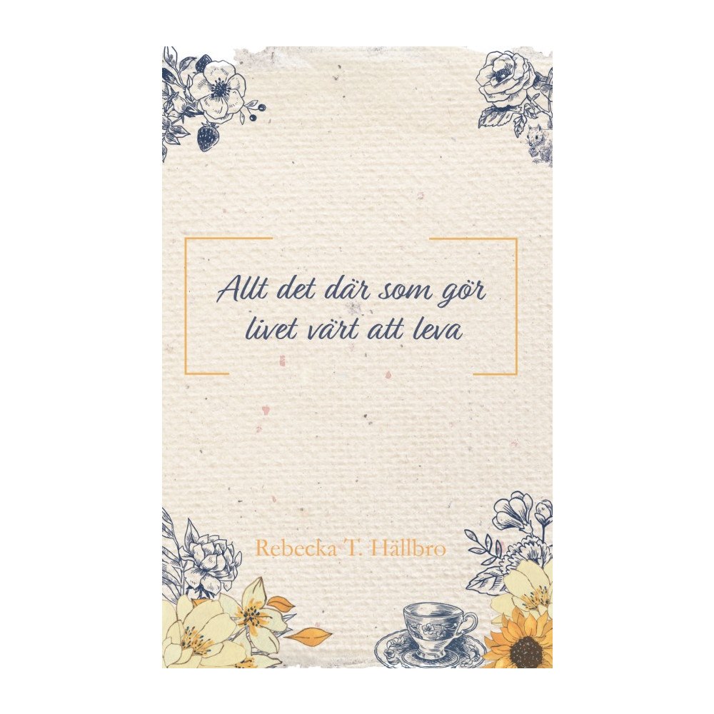 Rebecka Hällbro Allt det där som gör livet värt att leva (pocket)